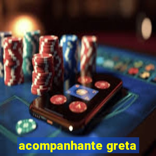 acompanhante greta